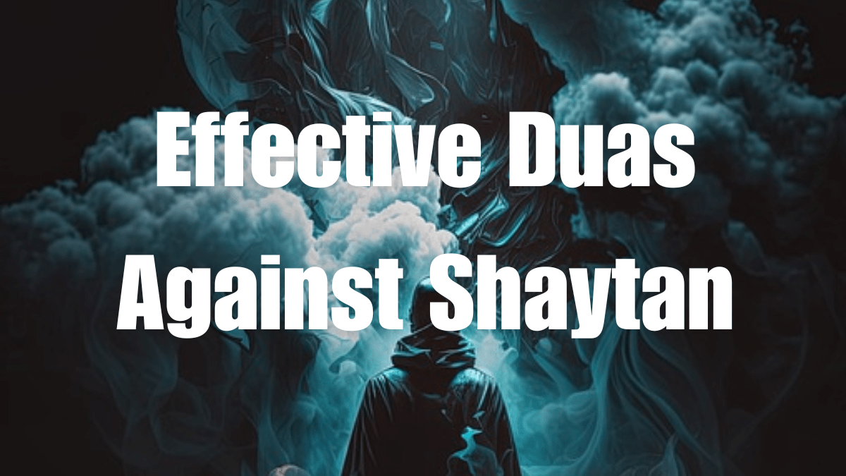 Effective Duas Against Shaytan