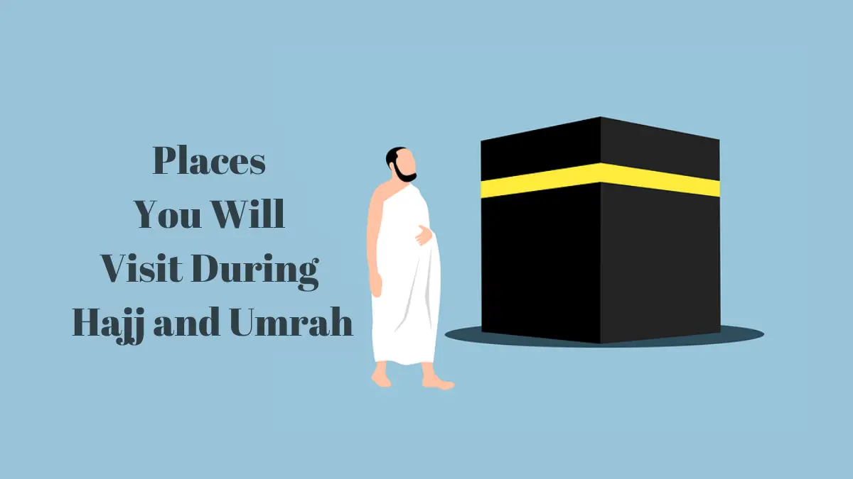 places-you-will-visit-during-hajj-and-umrah